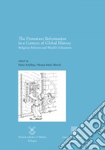 The Protestant Reformation in a Context of Global History: Religious Reforms and World Civilizations. E-book. Formato EPUB