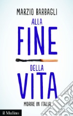 Alla fine della vita: Morire in Italia e in altri paesi occidentali. E-book. Formato EPUB ebook