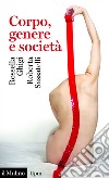 Corpo, genere e società. E-book. Formato EPUB ebook di Rossella Ghigi
