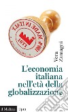 L'economia italiana nell'età della globalizzazione. E-book. Formato EPUB ebook