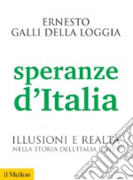 Speranze d'Italia: Illusioni e realtà nella storia dell'Italia unita. E-book. Formato EPUB ebook