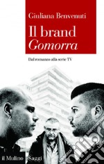 Il brand Gomorra: Dal romanzo alla serie TV. E-book. Formato EPUB ebook