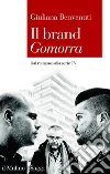 Il brand Gomorra: Dal romanzo alla serie TV. E-book. Formato EPUB ebook di Giuliana Benvenuti