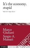 It's the economy, stupid: Votare in tempo di crisi. E-book. Formato EPUB ebook di Marco Giuliani