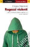 Ragazzi violenti. E-book. Formato EPUB ebook