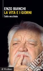 La vita e i giorni: Sulla vecchiaia. E-book. Formato EPUB