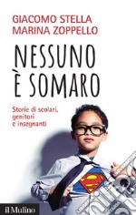 Nessuno è somaro: Storie di scolari, genitori e insegnanti. E-book. Formato EPUB ebook