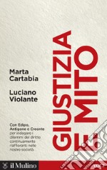 Giustizia e mito: Con Edipo, Antigone e Creonte. E-book. Formato EPUB ebook