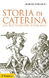 Storia di Caterina che per ott'anni vestì abiti da uomo. E-book. Formato EPUB ebook