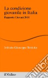 La condizione giovanile in Italia: Rapporto Giovani 2018. E-book. Formato EPUB ebook