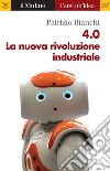 4.0 La nuova rivoluzione industriale. E-book. Formato EPUB ebook