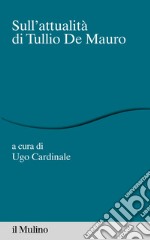 Sull'attualità di Tullio De Mauro. E-book. Formato EPUB ebook