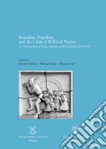 Populism, Populists, and the Crisis of Political Parties: A Comparison of Italy, Austria, and Germany 1990-2015. E-book. Formato EPUB ebook