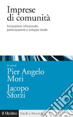 Imprese di comunità: Innovazione istituzionale, partecipazione e sviluppo locale. E-book. Formato EPUB ebook