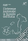 L'interesse nazionale: la bussola dell'Italia. E-book. Formato EPUB ebook