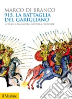 915. La battaglia del Garigliano: Cristiani e Musulmani nell'Italia medievale. E-book. Formato EPUB ebook