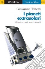I pianeti extrasolari: Alla ricerca di nuovi mondi. E-book. Formato EPUB