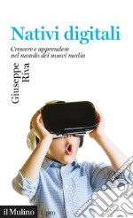 Nativi digitali: Crescere e apprendere nel mondo dei nuovi media. E-book. Formato EPUB