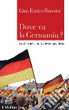 Dove va la Germania?: La sfida della nuova destra populista. E-book. Formato EPUB ebook