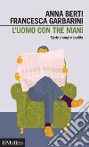 L'uomo con tre mani: Storie di corpi e identità. E-book. Formato EPUB ebook