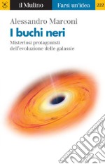 I buchi neri: Misteriosi protagonisti dell'evoluzione delle galassie. E-book. Formato EPUB ebook