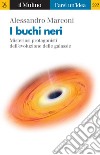 I buchi neri: Misteriosi protagonisti dell'evoluzione delle galassie. E-book. Formato EPUB ebook