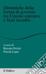 Dinamiche della forma di governo tra Unione europea e Stati membri. E-book. Formato EPUB ebook