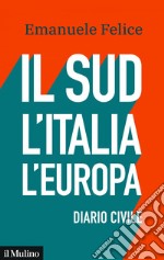 Il Sud, l'Italia, l'Europa: Diario civile. E-book. Formato EPUB ebook