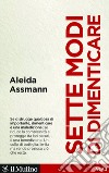 Sette modi di dimenticare. E-book. Formato EPUB ebook