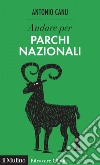 Andare per parchi nazionali. E-book. Formato EPUB ebook