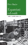 Espatriati ed esuli: nella storia della conoscenza, 1500-2000. E-book. Formato EPUB ebook