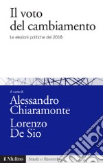 Il voto del cambiamento: Le elezioni politiche del 2018. E-book. Formato EPUB ebook