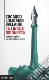 La lingua disonesta: Contenuti impliciti e strategie di persuasione. E-book. Formato EPUB ebook