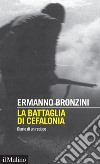 La battaglia di Cefalonia: Diario di un reduce. E-book. Formato EPUB ebook
