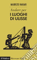 Andare per i luoghi di Ulisse. E-book. Formato EPUB ebook