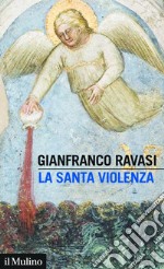 La santa violenza. E-book. Formato EPUB ebook