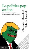 La politica pop online: I meme e le nuove sfide della comunicazione politica. E-book. Formato EPUB ebook