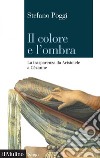 Il colore e l'ombra: La trasparenza da Aristotele a Cézanne. E-book. Formato EPUB ebook