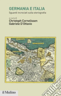 Germania e Italia: Sguardi incrociati sulla storiografia. E-book. Formato EPUB ebook di Christoph Cornelissen