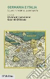 Germania e Italia: Sguardi incrociati sulla storiografia. E-book. Formato EPUB ebook di Christoph Cornelissen