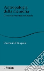 Antropologia della memoria: Il ricordo come fatto culturale. E-book. Formato EPUB ebook