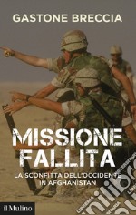 Missione fallita: La sconfitta dell'Occidente in Afghanistan. E-book. Formato EPUB ebook