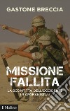 Missione fallita: La sconfitta dell'Occidente in Afghanistan. E-book. Formato EPUB ebook