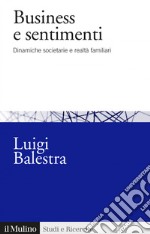 Business e sentimenti: Dinamiche societarie e realtà familiari. E-book. Formato EPUB ebook