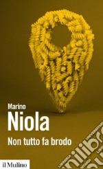 Non tutto fa brodo. E-book. Formato EPUB ebook