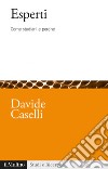 Esperti: Come studiarli e perché. E-book. Formato EPUB ebook di Davide Caselli