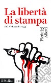 La libertà di stampa: Dal XVI secolo a oggi. E-book. Formato EPUB ebook