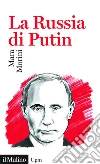La Russia di Putin. E-book. Formato EPUB ebook di Mara Morini