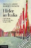 Hitler in Italia: Dal Walhalla a Ponte Vecchio, maggio 1938. E-book. Formato EPUB ebook