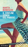 Il comune senso del pudore. E-book. Formato EPUB ebook di Marta Boneschi